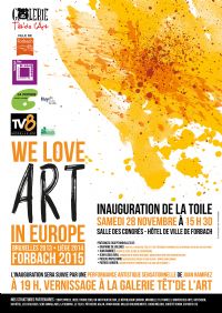 Inauguration de la toile We Love Art In Europe. Le samedi 28 novembre 2015 à Forbach. Moselle.  15H30